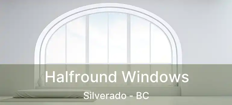  Halfround Windows Silverado - BC