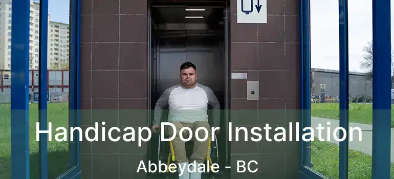  Handicap Door Installation Abbeydale - BC