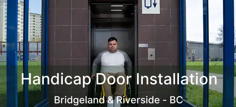  Handicap Door Installation Bridgeland & Riverside - BC