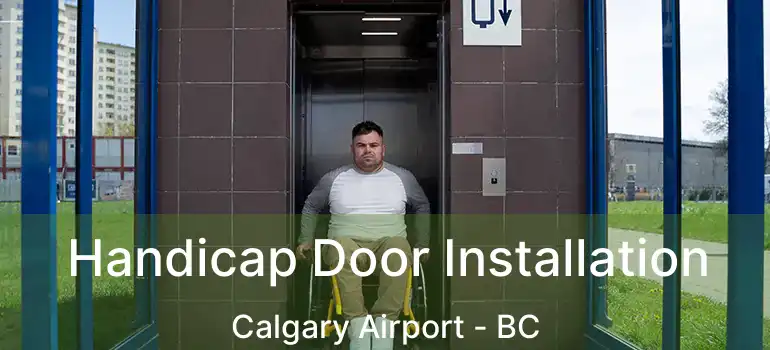  Handicap Door Installation Calgary Airport - BC