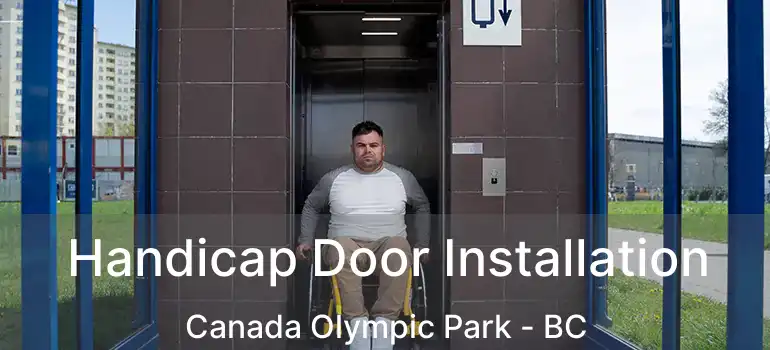 Handicap Door Installation Canada Olympic Park - BC
