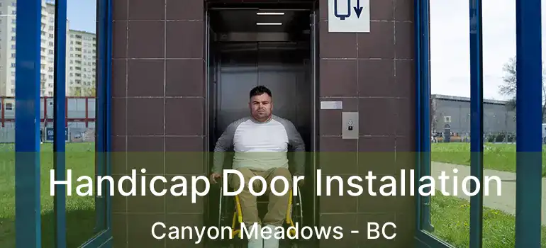  Handicap Door Installation Canyon Meadows - BC