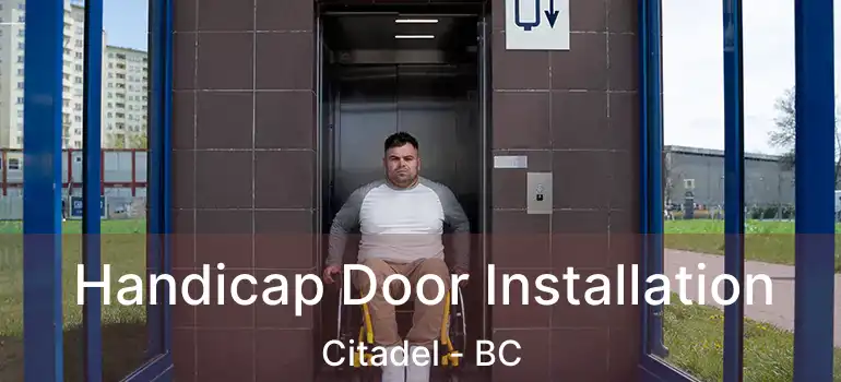  Handicap Door Installation Citadel - BC