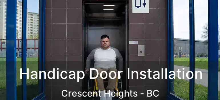  Handicap Door Installation Crescent Heights - BC