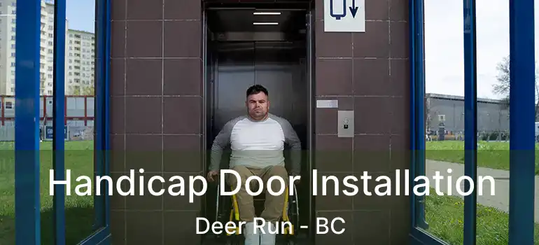  Handicap Door Installation Deer Run - BC
