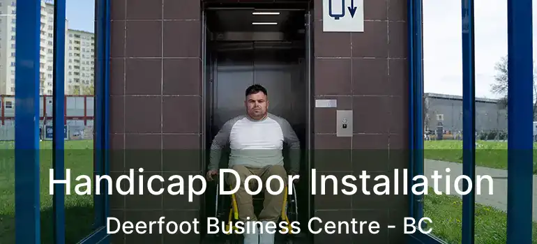  Handicap Door Installation Deerfoot Business Centre - BC
