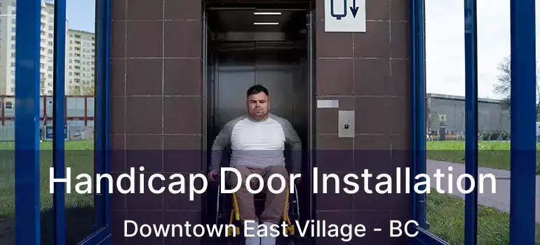  Handicap Door Installation Downtown East Village - BC