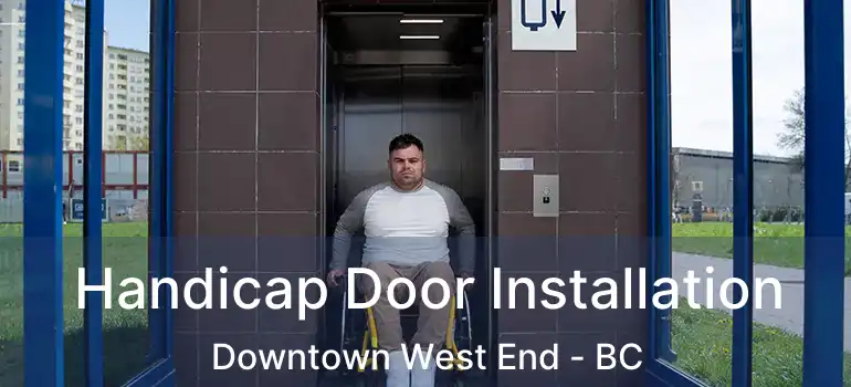  Handicap Door Installation Downtown West End - BC