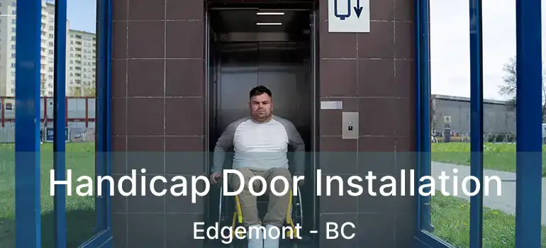  Handicap Door Installation Edgemont - BC