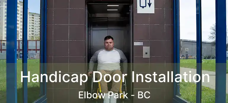  Handicap Door Installation Elbow Park - BC