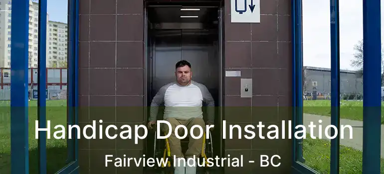  Handicap Door Installation Fairview Industrial - BC