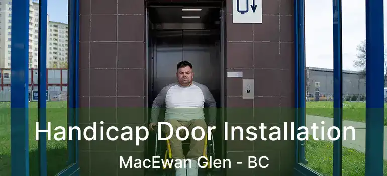  Handicap Door Installation MacEwan Glen - BC