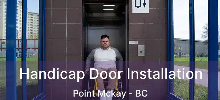  Handicap Door Installation Point Mckay - BC