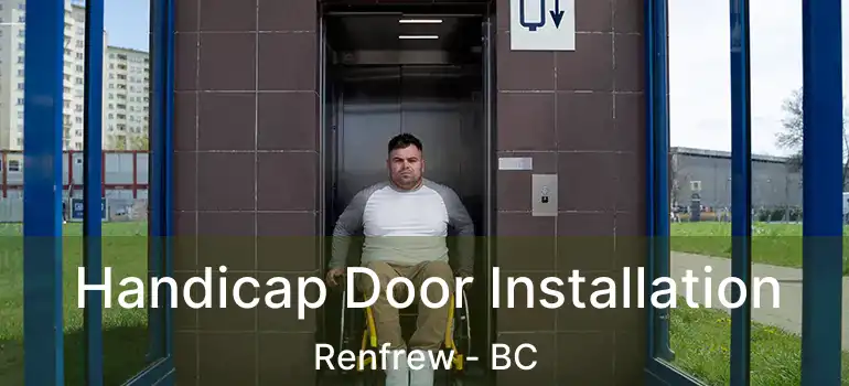  Handicap Door Installation Renfrew - BC