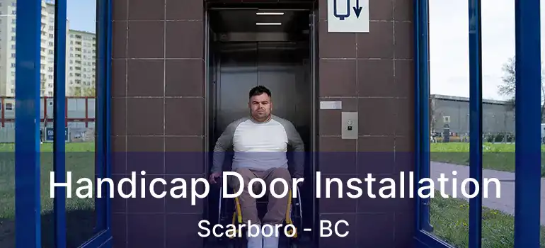  Handicap Door Installation Scarboro - BC