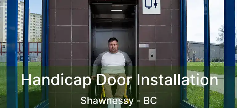  Handicap Door Installation Shawnessy - BC