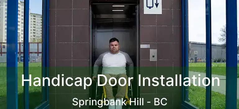  Handicap Door Installation Springbank Hill - BC