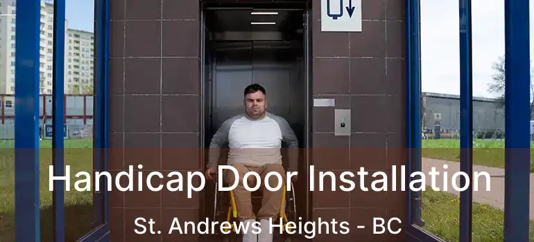  Handicap Door Installation St. Andrews Heights - BC