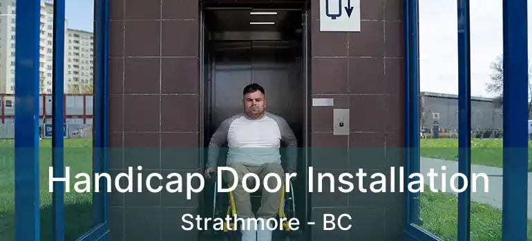  Handicap Door Installation Strathmore - BC