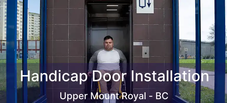  Handicap Door Installation Upper Mount Royal - BC