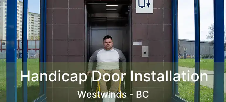  Handicap Door Installation Westwinds - BC