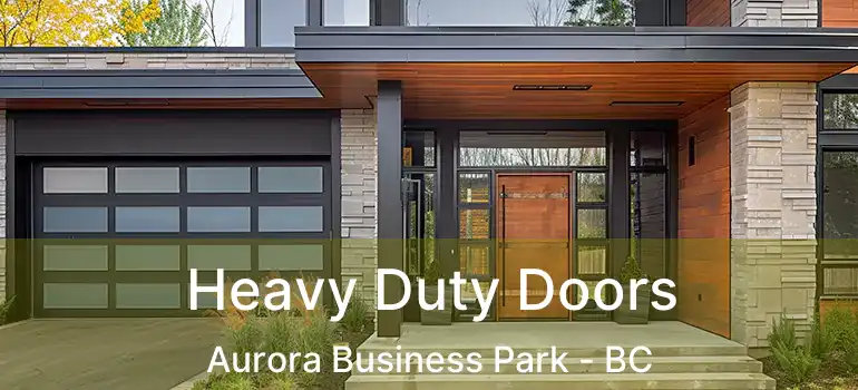  Heavy Duty Doors Aurora Business Park - BC