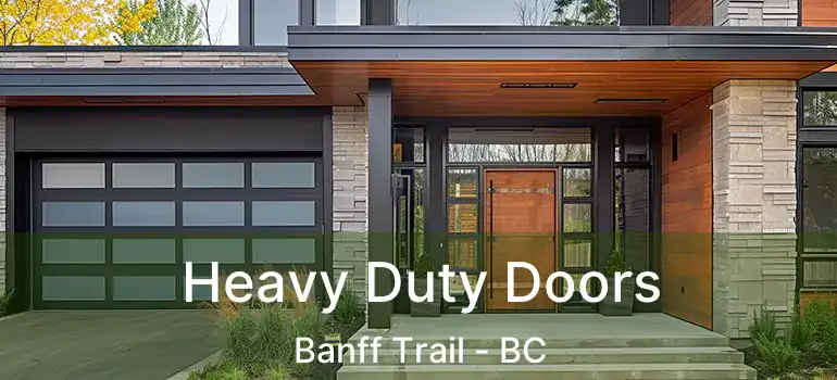 Heavy Duty Doors Banff Trail - BC