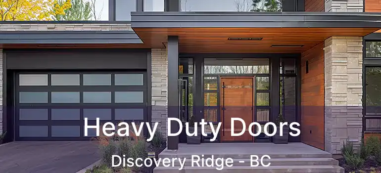  Heavy Duty Doors Discovery Ridge - BC