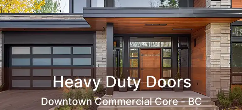  Heavy Duty Doors Downtown Commercial Core - BC