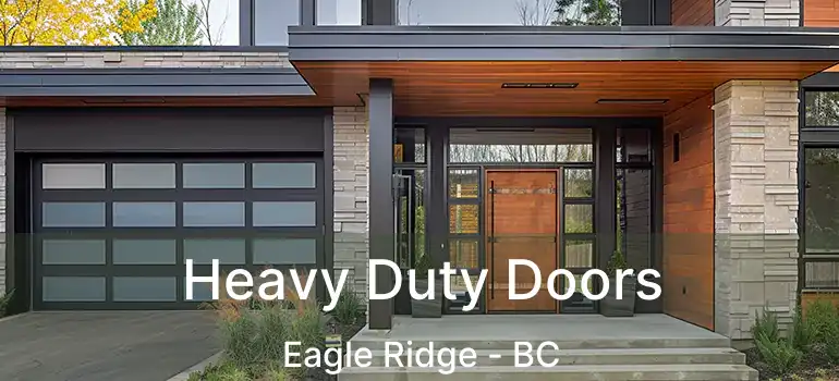  Heavy Duty Doors Eagle Ridge - BC