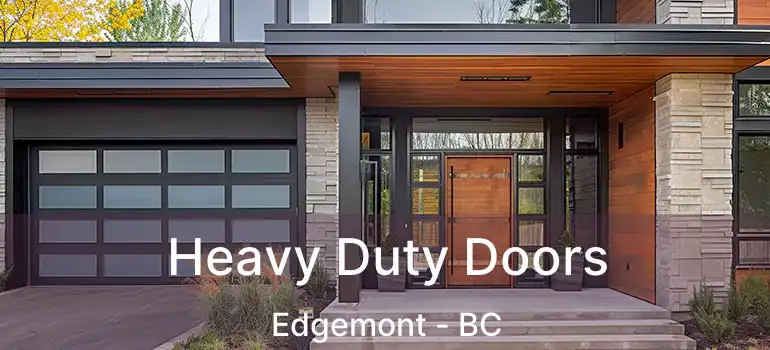 Heavy Duty Doors Edgemont - BC