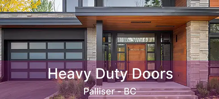  Heavy Duty Doors Palliser - BC