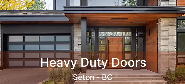  Heavy Duty Doors Seton - BC