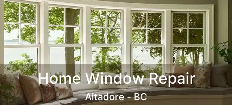  Home Window Repair Altadore - BC
