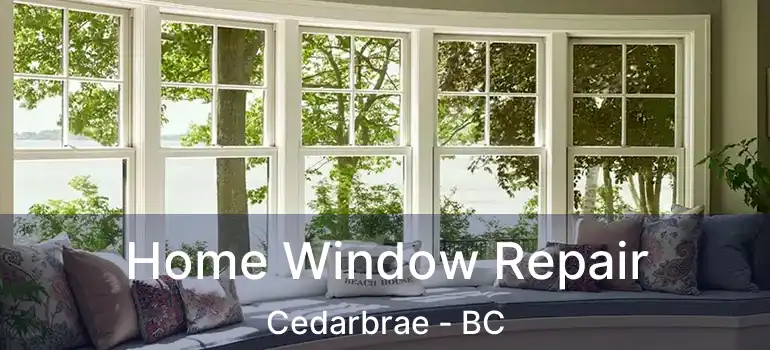  Home Window Repair Cedarbrae - BC