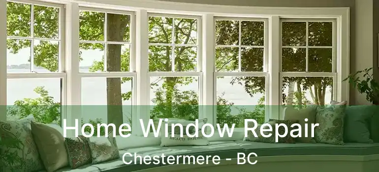  Home Window Repair Chestermere - BC