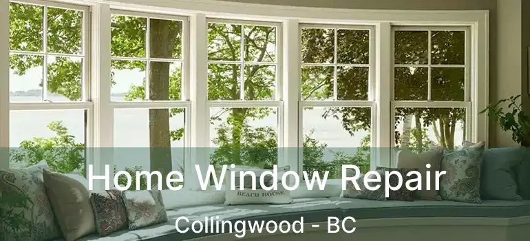  Home Window Repair Collingwood - BC