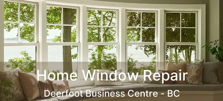  Home Window Repair Deerfoot Business Centre - BC