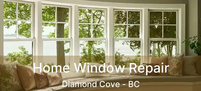  Home Window Repair Diamond Cove - BC