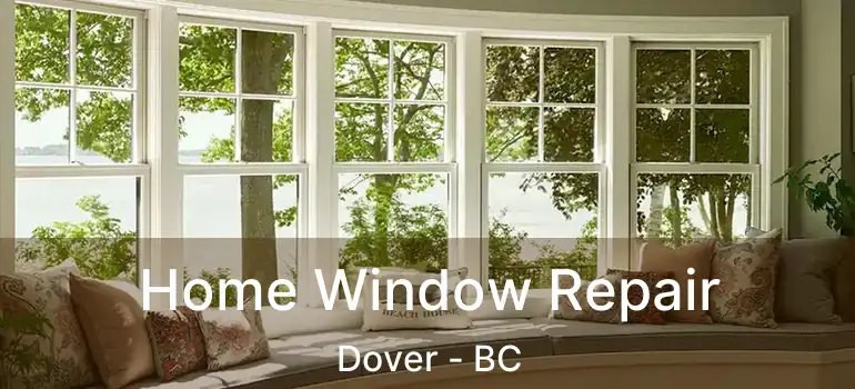  Home Window Repair Dover - BC