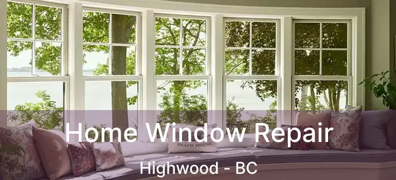  Home Window Repair Highwood - BC