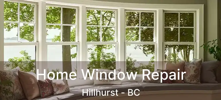  Home Window Repair Hillhurst - BC
