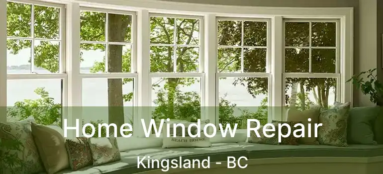  Home Window Repair Kingsland - BC