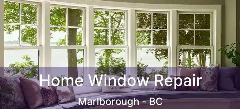  Home Window Repair Marlborough - BC