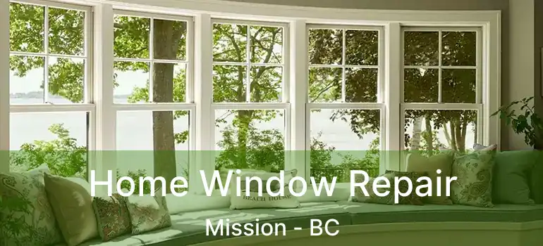  Home Window Repair Mission - BC