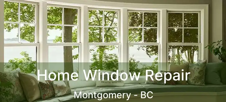  Home Window Repair Montgomery - BC