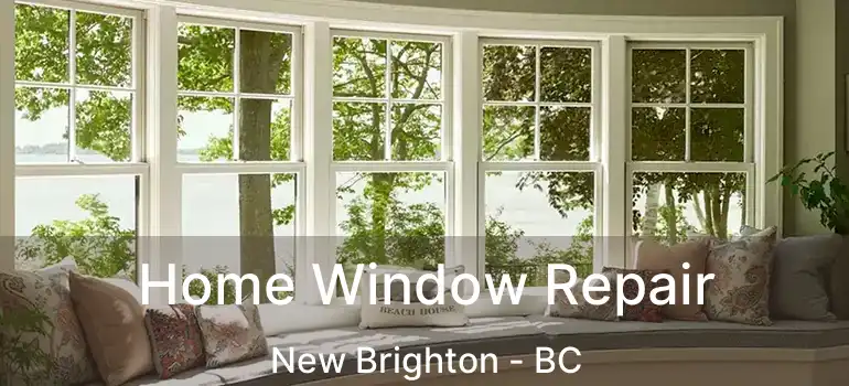  Home Window Repair New Brighton - BC