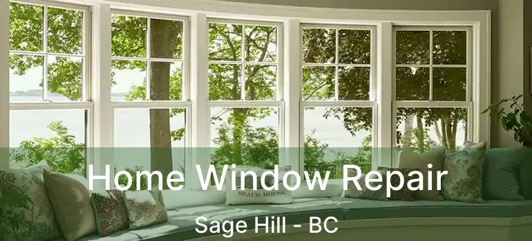  Home Window Repair Sage Hill - BC
