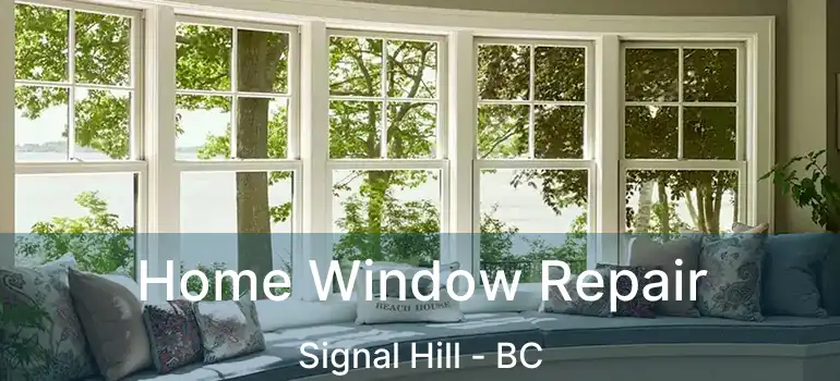  Home Window Repair Signal Hill - BC