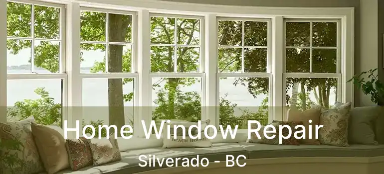  Home Window Repair Silverado - BC